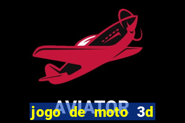 jogo de moto 3d de grau